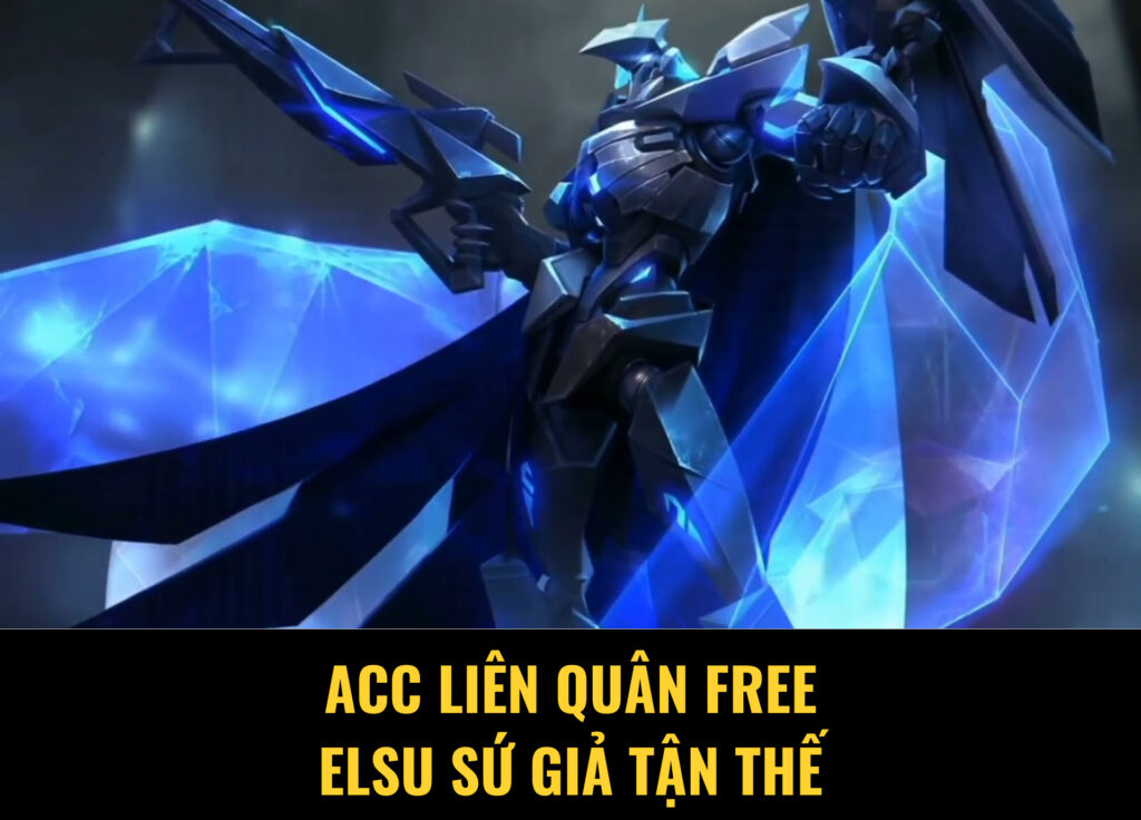 acc liên quân free elsu sứ giả tận thế